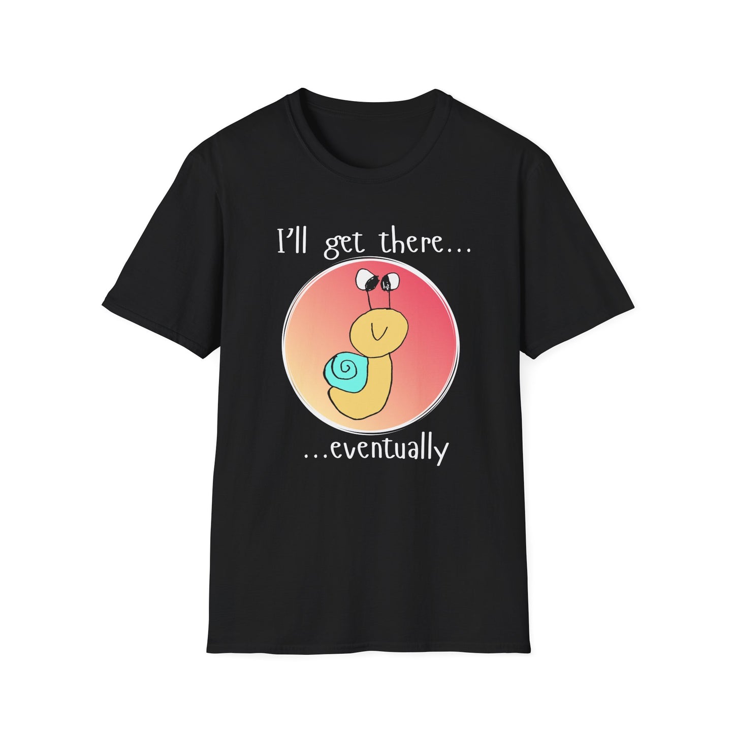 I'll Get There Eventually Snail T-Shirt