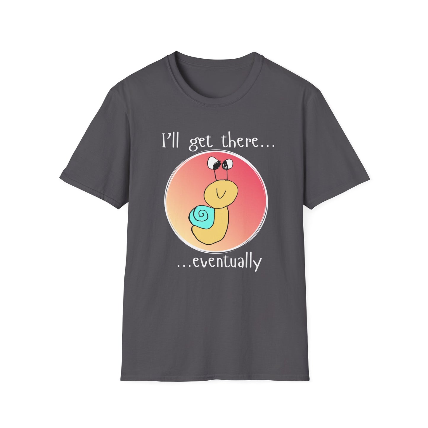 I'll Get There Eventually Snail T-Shirt