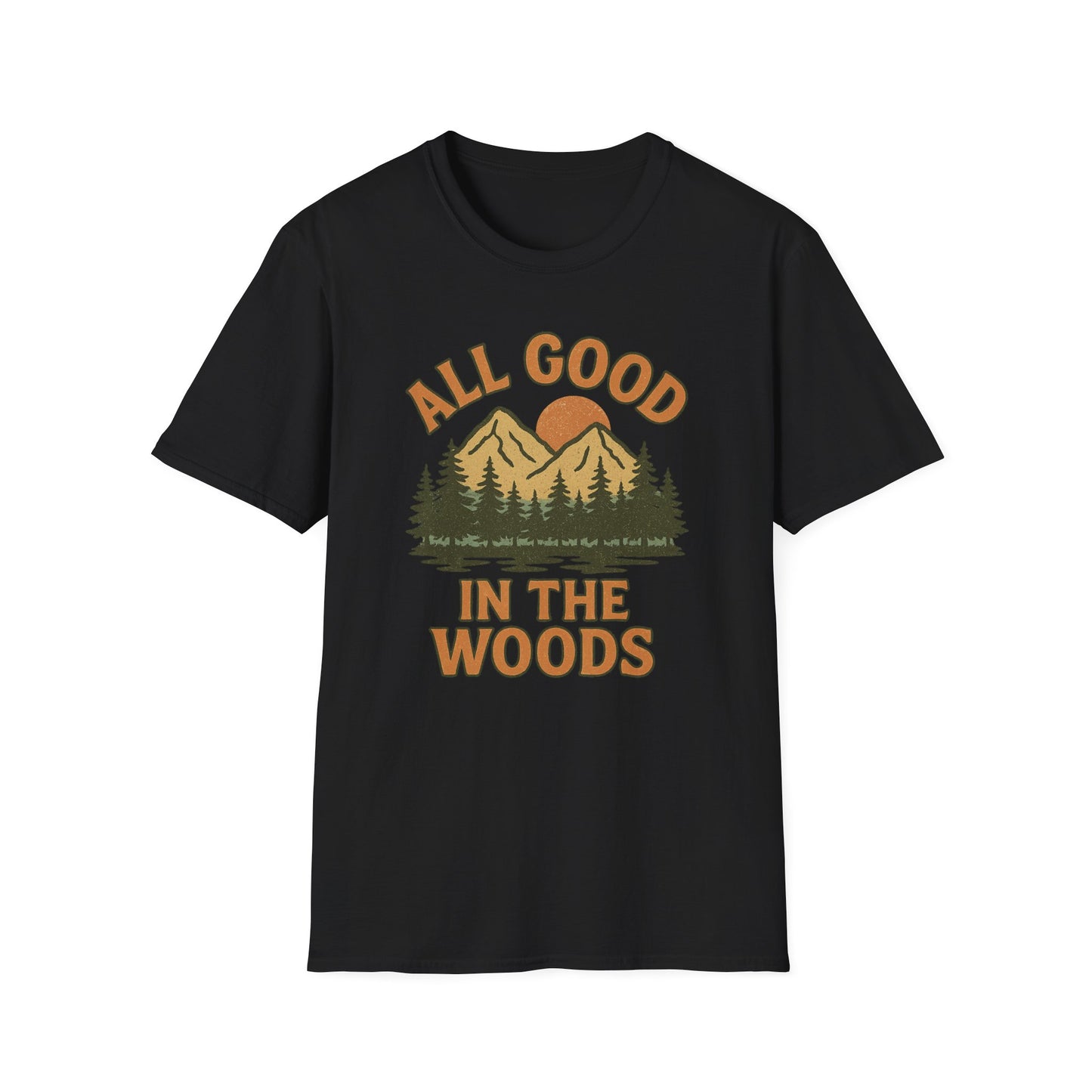 All Good In The Woods T-Shirt