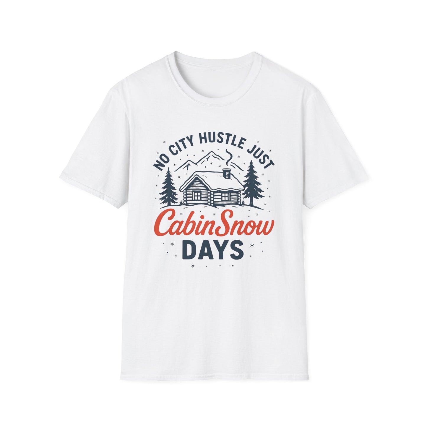 No City Hustle Just Cabin Snow Days T-Shirt
