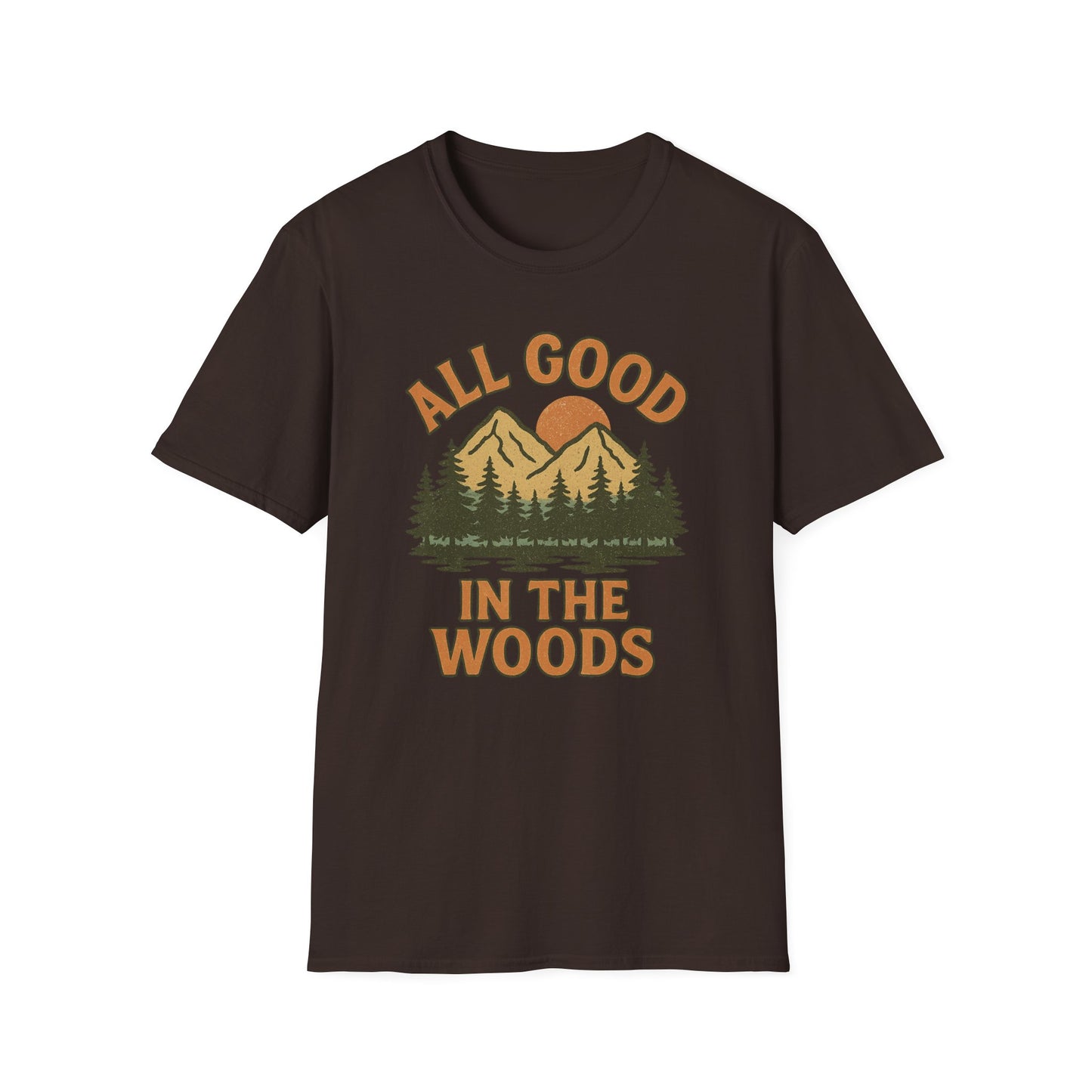 All Good In The Woods T-Shirt