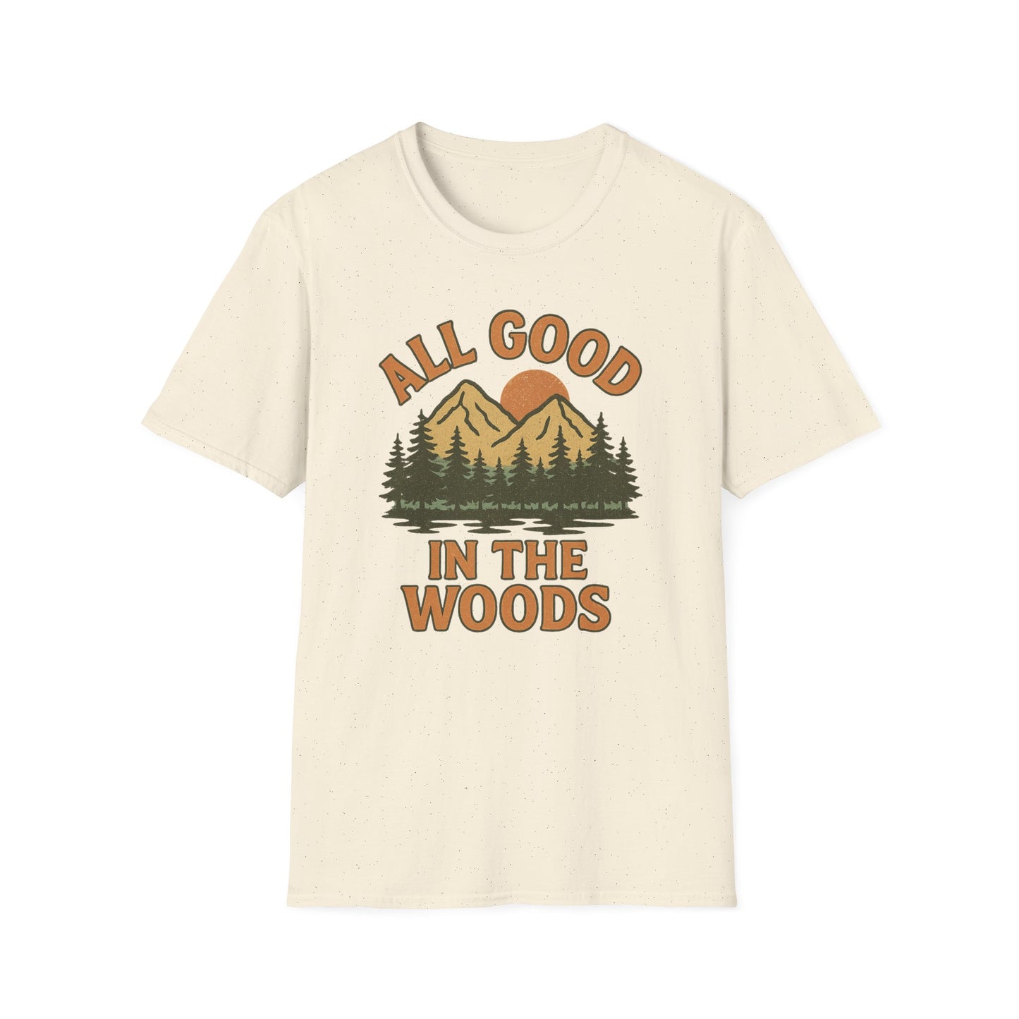All Good In The Woods T-Shirt