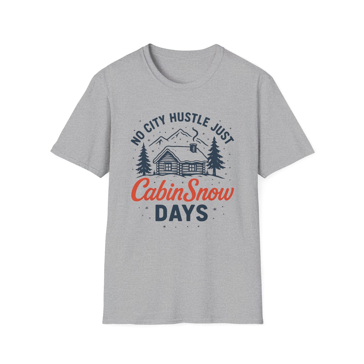 No City Hustle Just Cabin Snow Days T-Shirt