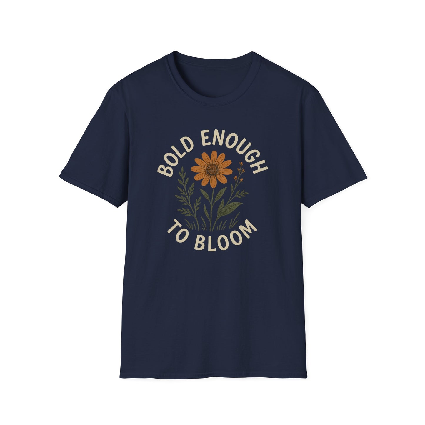 Bold Enough to Bloom T-Shirt