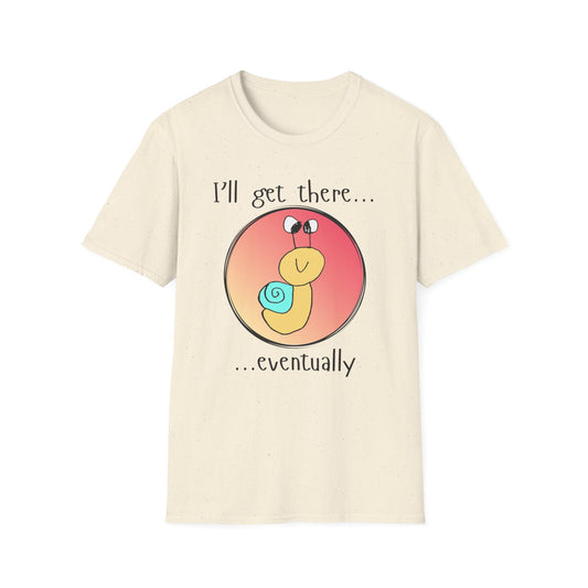 I'll Get There Eventually Snail T-Shirt