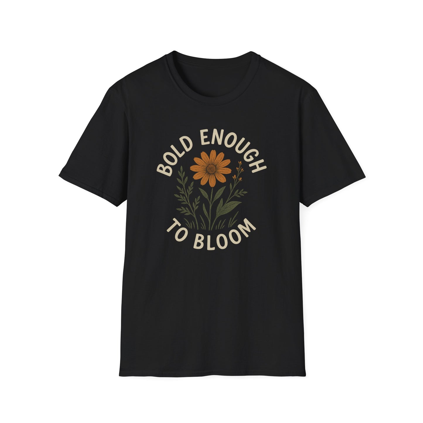 Bold Enough to Bloom T-Shirt