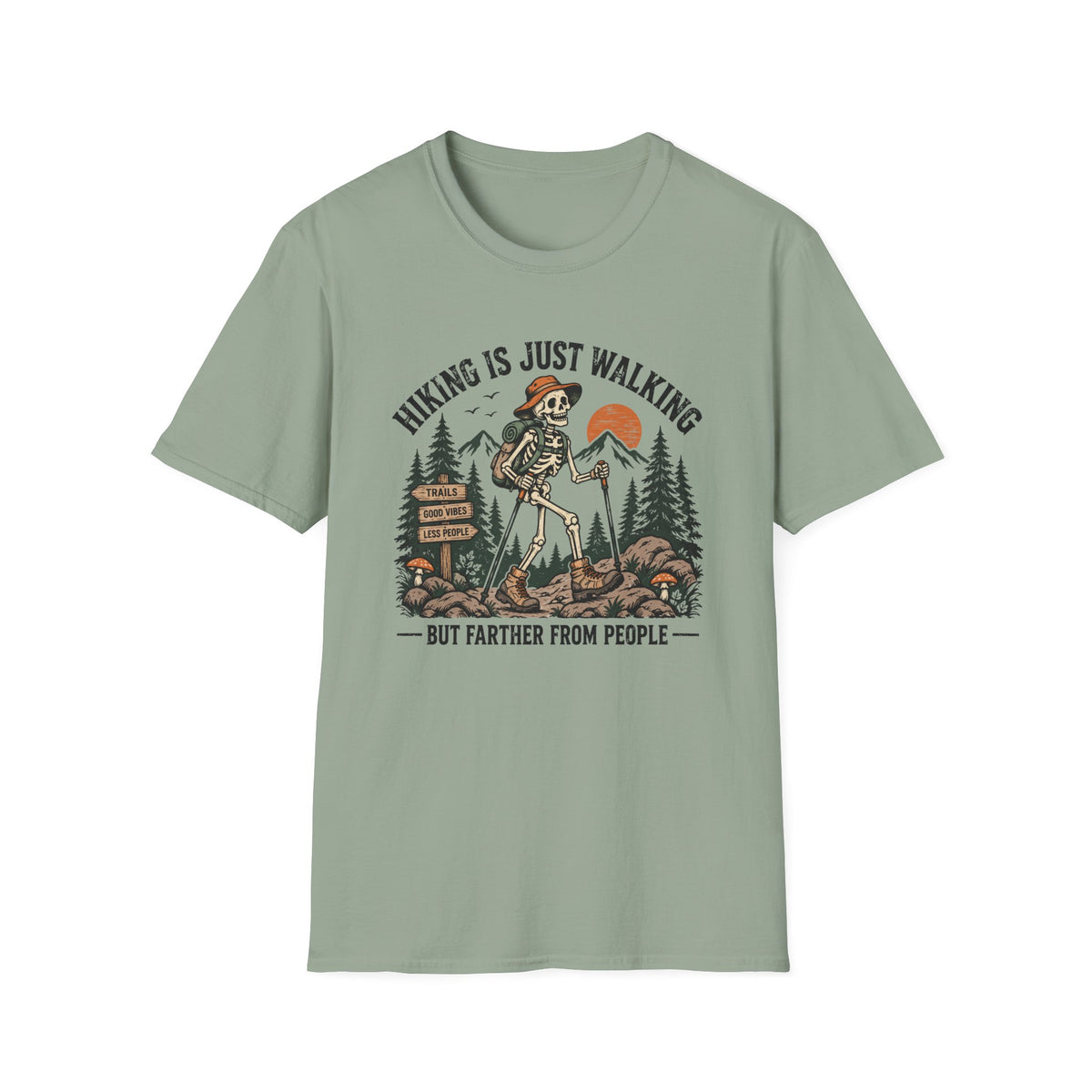 Hiking Is Just Walking But Farther From People T-Shirt
