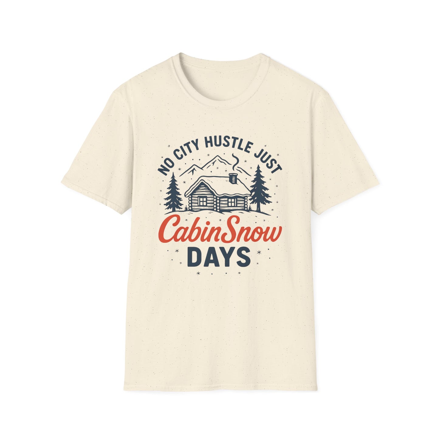 No City Hustle Just Cabin Snow Days T-Shirt