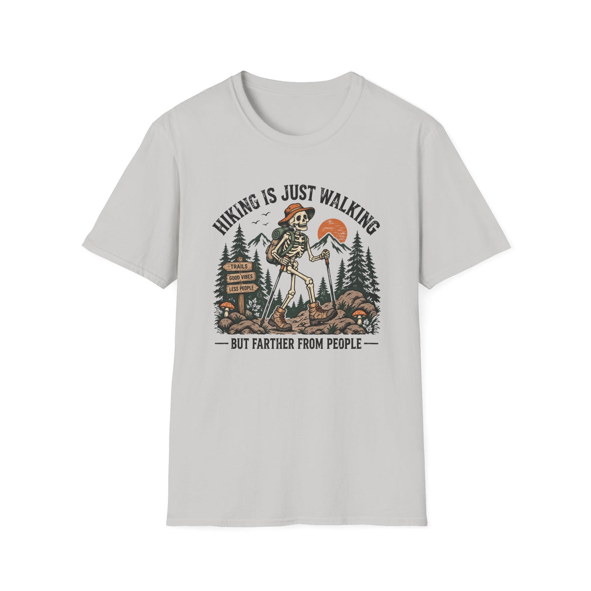 Hiking Is Just Walking But Farther From People T-Shirt