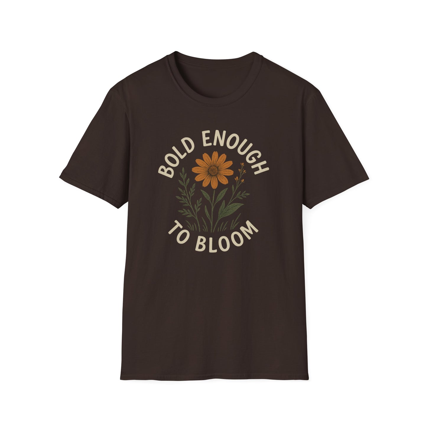 Bold Enough to Bloom T-Shirt