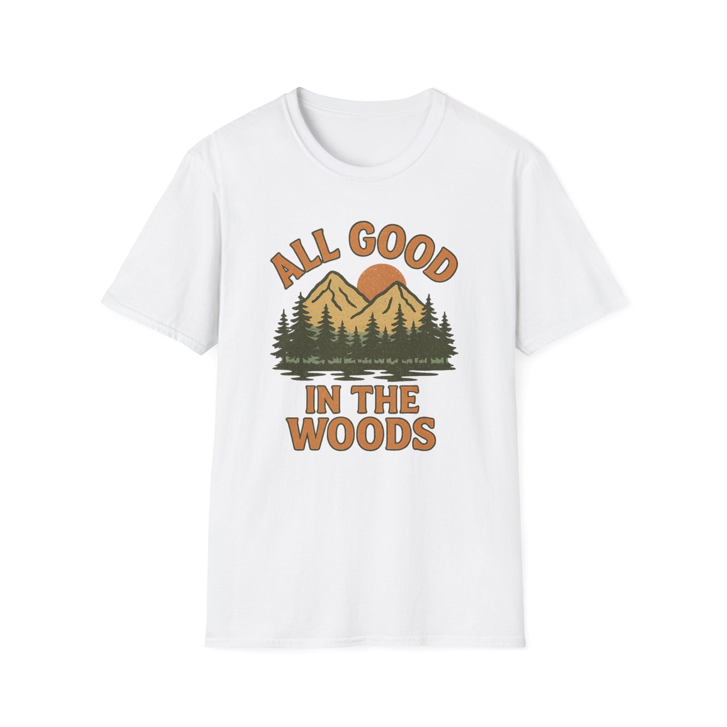All Good In The Woods T-Shirt