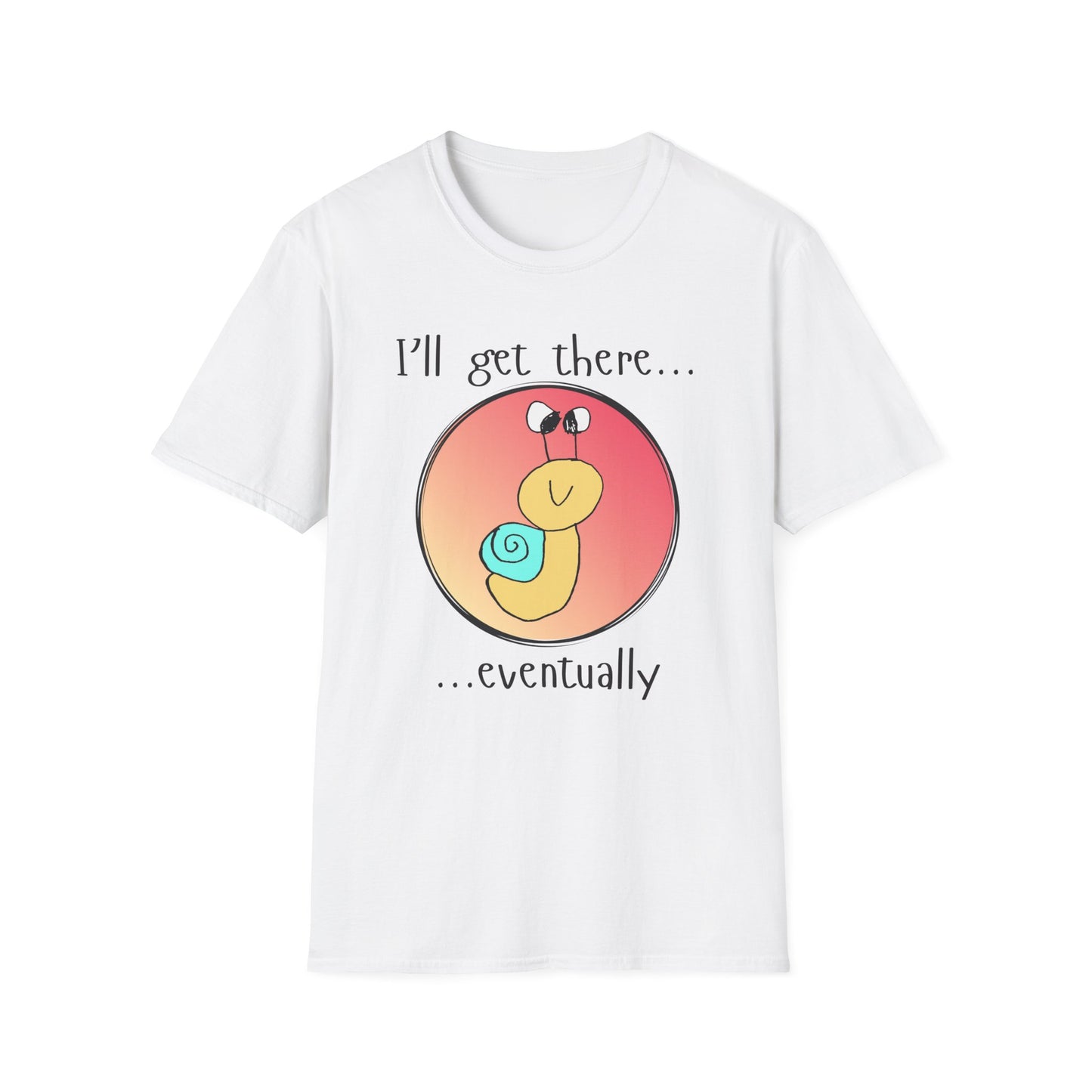 I'll Get There Eventually Snail T-Shirt