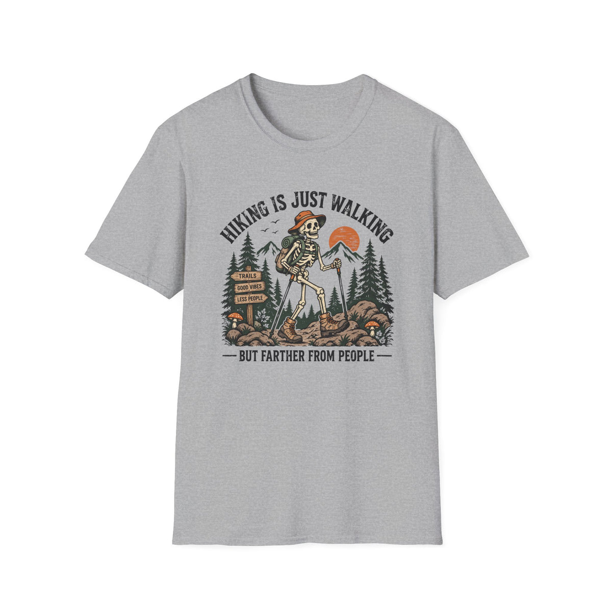 Hiking Is Just Walking But Farther From People T-Shirt