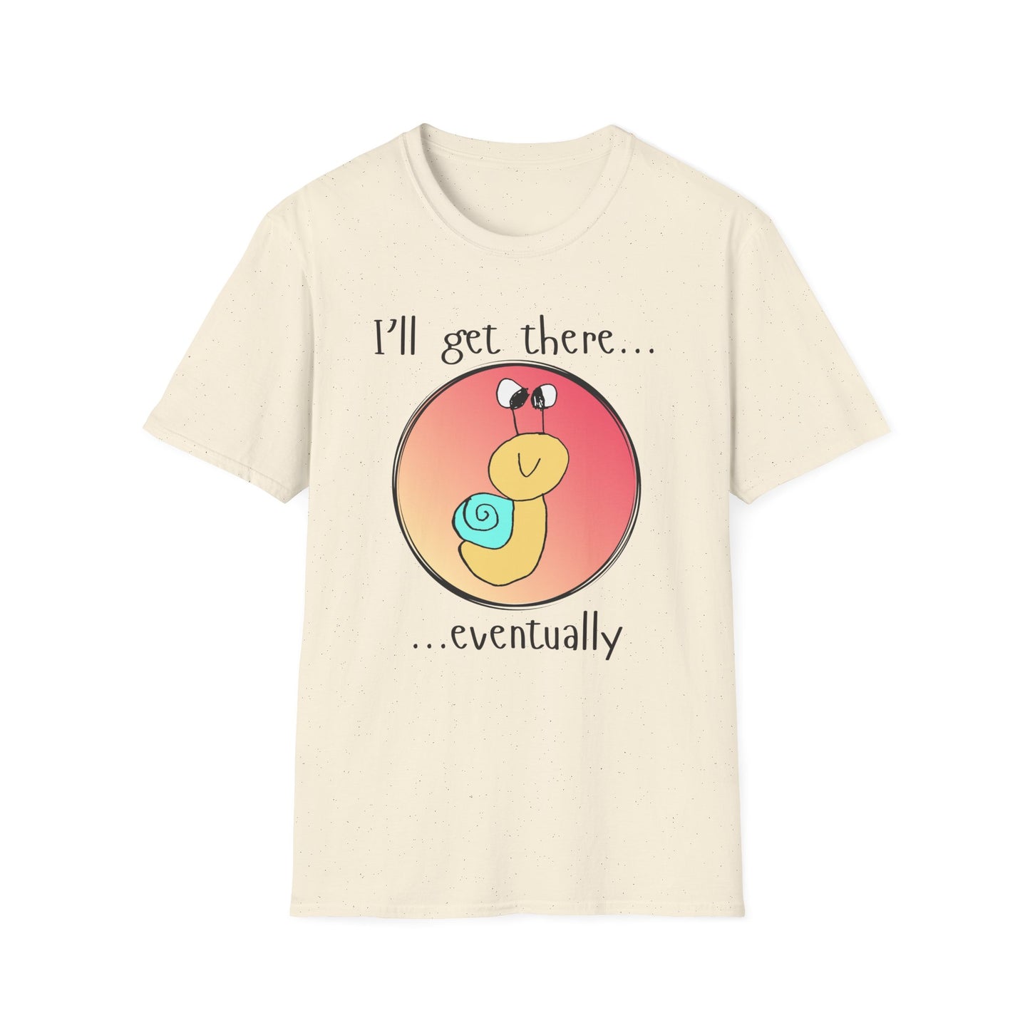 I'll Get There Eventually Snail T-Shirt