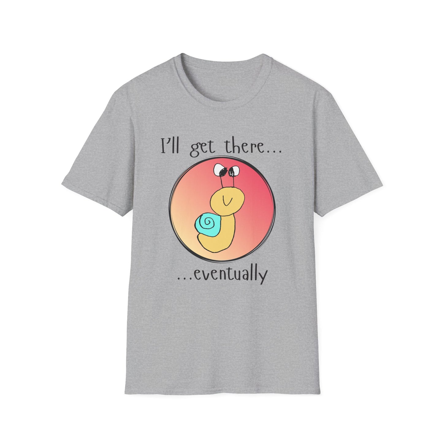 I'll Get There Eventually Snail T-Shirt