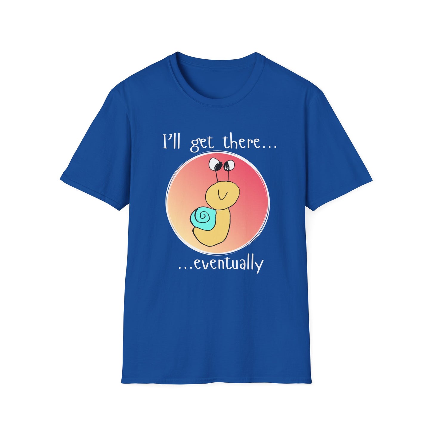 I'll Get There Eventually Snail T-Shirt