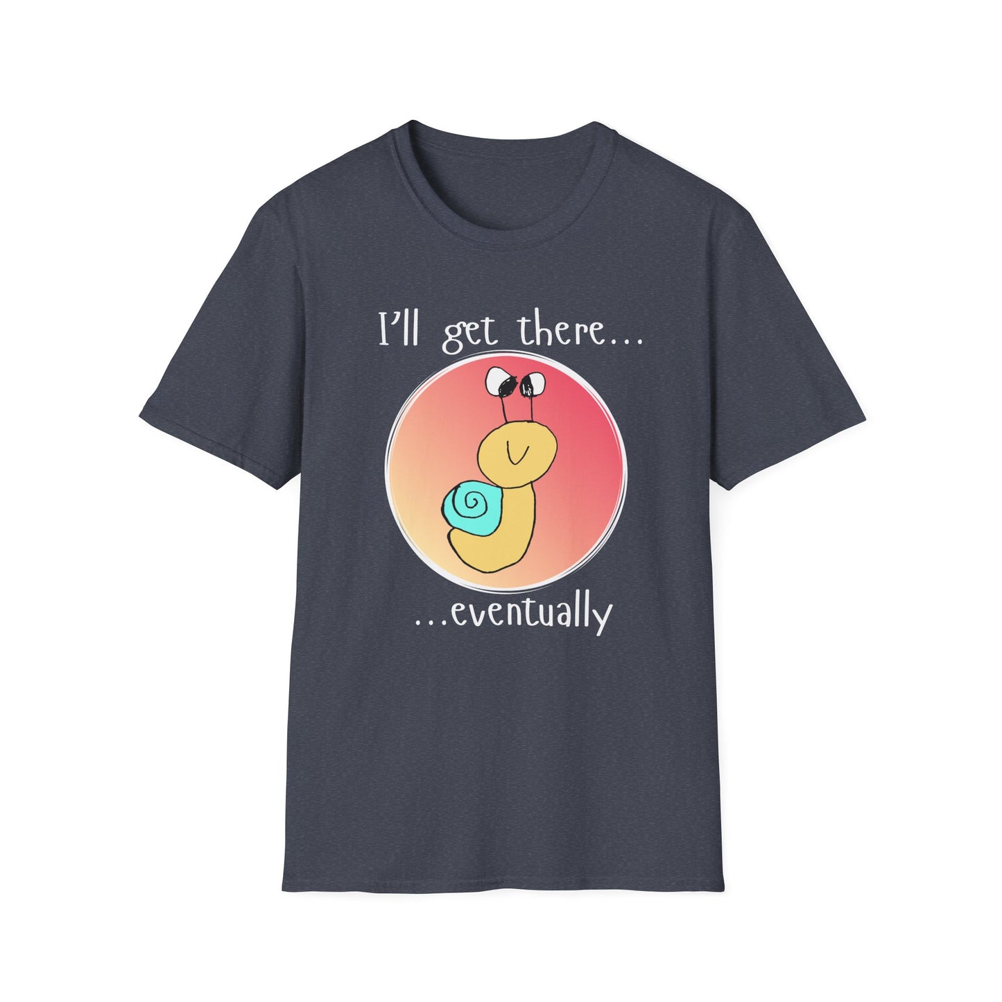 I'll Get There Eventually Snail T-Shirt
