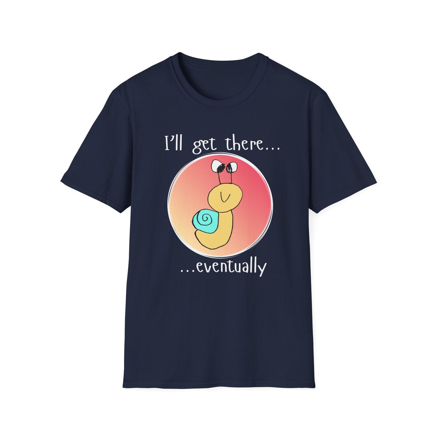 I'll Get There Eventually Snail T-Shirt