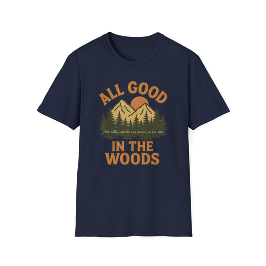All Good In The Woods T-Shirt